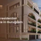 Residential Real estate in Gurugram