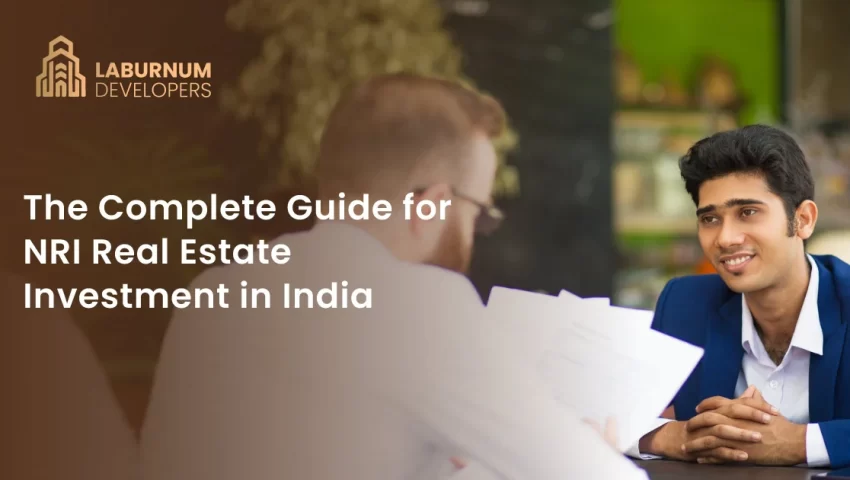 The Complete Guide for NRI Real Estate Investment in India