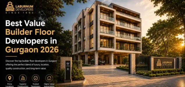 Best Value Builder Floor Developer in Gurgaon : Laburnum Developers