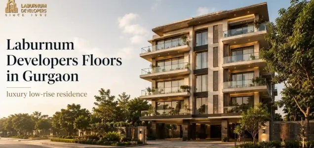 Laburnum Developers Floors in Gurgaon luxury low-rise residence