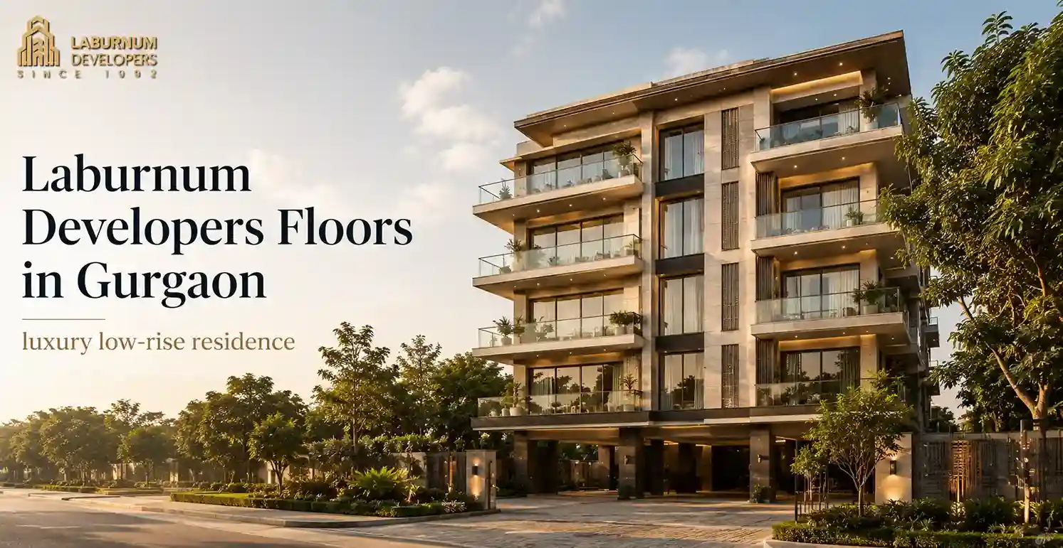 Laburnum Developers Floors in Gurgaon luxury low-rise residence