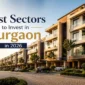 best sectors to invest in Gurgaon 2026
